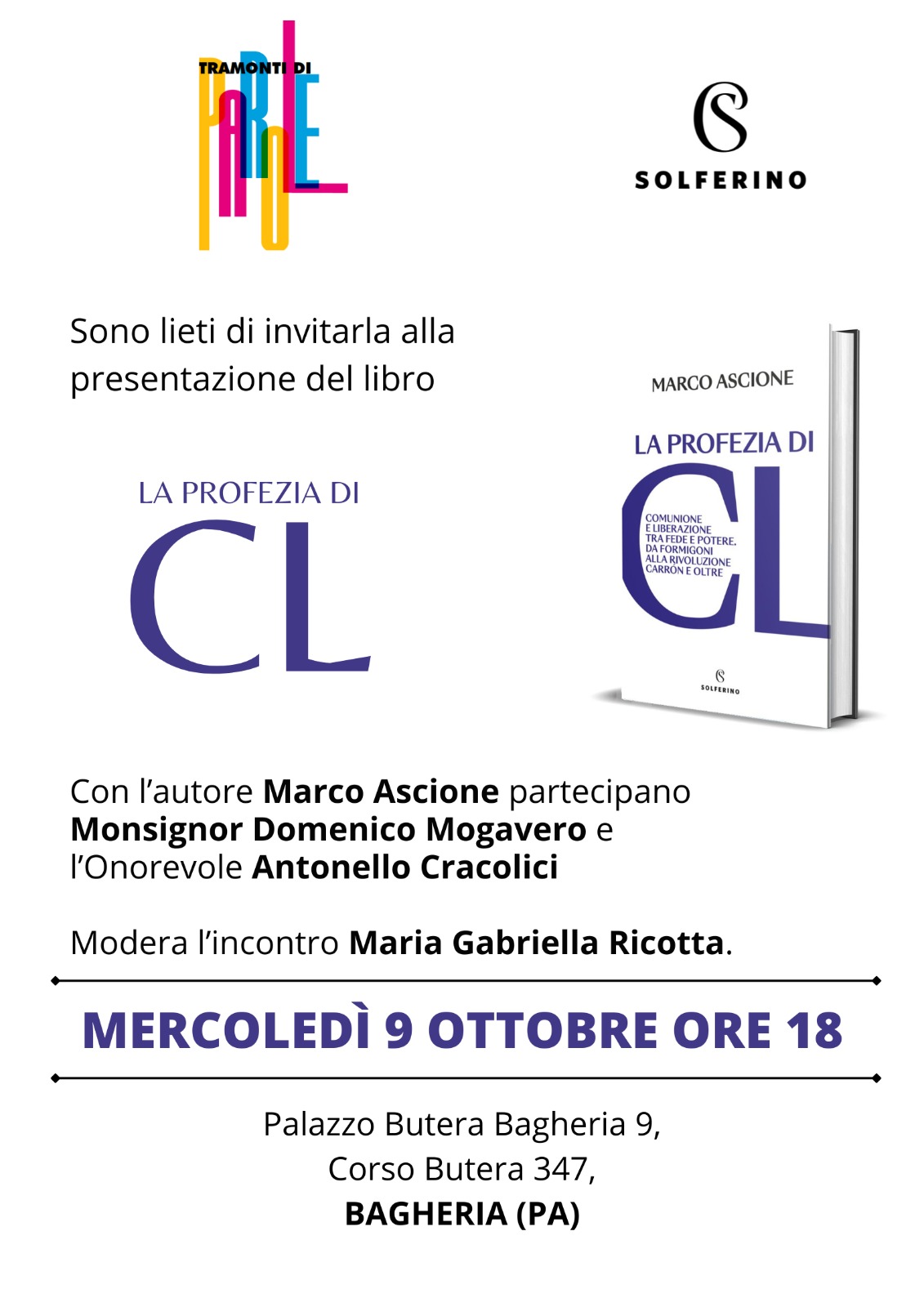 Alla presenza dell'autore presentazione del libro “La profezia di CL” di Marco Ascione: Confronto tra monsignor Domenico Mogavero e il presidente della commissione regionale Antimafia Antonello Cracolici Mercoledì 9 ottobre a villa Butera, Bagheria.