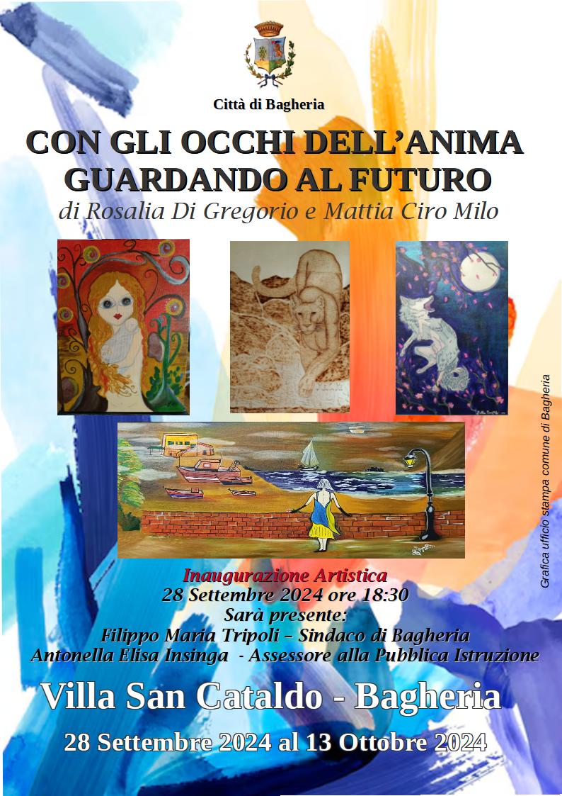 Il 28 settembre si inaugura la mostra “Con gli occhi dell’anima guardando al futuro” di Rosalia Di Gregorio e Mattia Ciro Milo