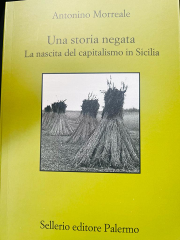 “Una storia negata - La nascita del capitalismo in Sicilia” l'ultima fatica letteraria di Antonino Morreale si presenta a villa Butera.